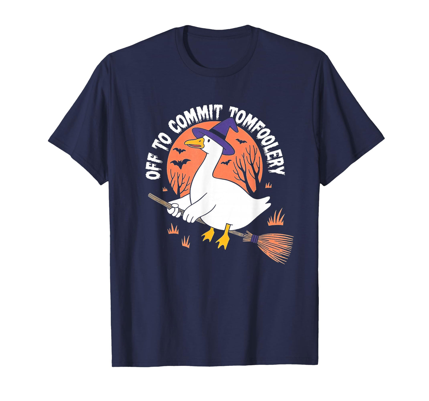 Tomfoolery Off to Commit Tom Foolery Silly Goose Witch T-Shirt