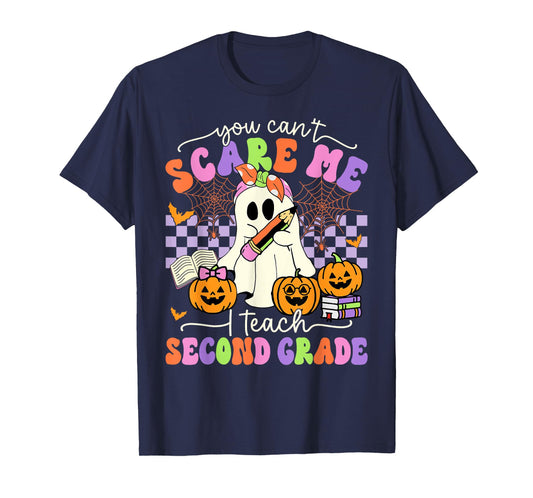 Halloween Teacher You Can't Scare Me I Teach Second Grade Men Women T-Shirt