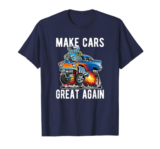Make Cars Great Again! Classic Muscle Car Hotrod Design T-Shirt