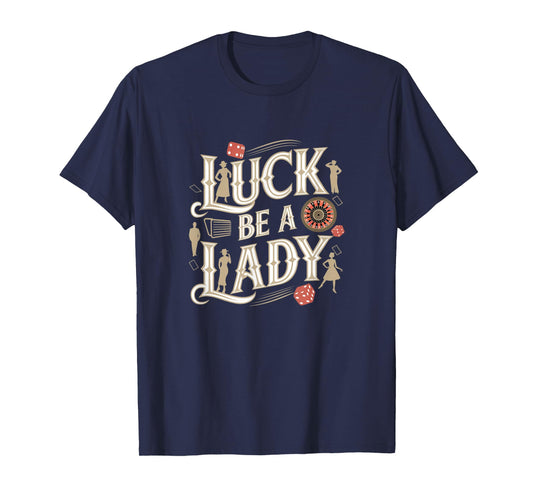 Luck Be A Lady Guys and Dolls Retro Casino Musical Theatre T-Shirt
