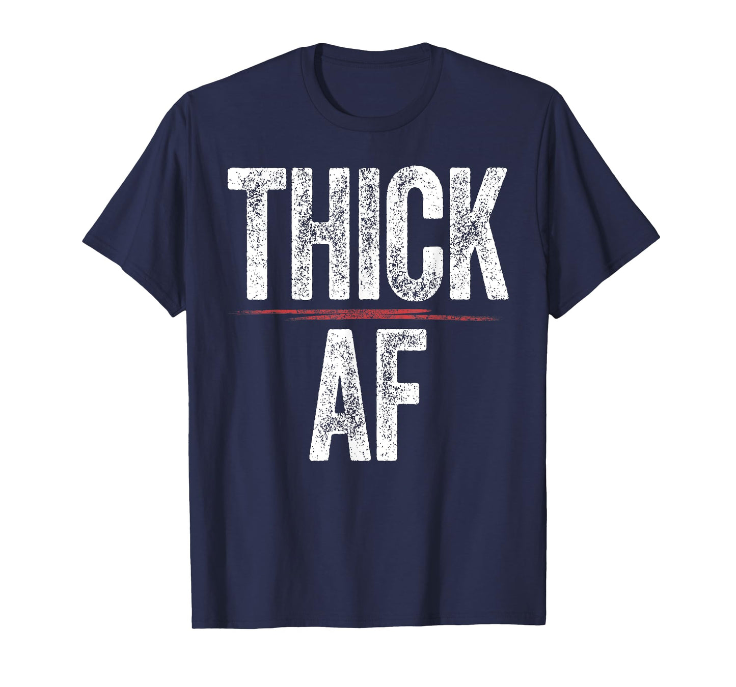 Thick AF Shirt Funny Sports Workout Man Woman Thick AF T-Shirt