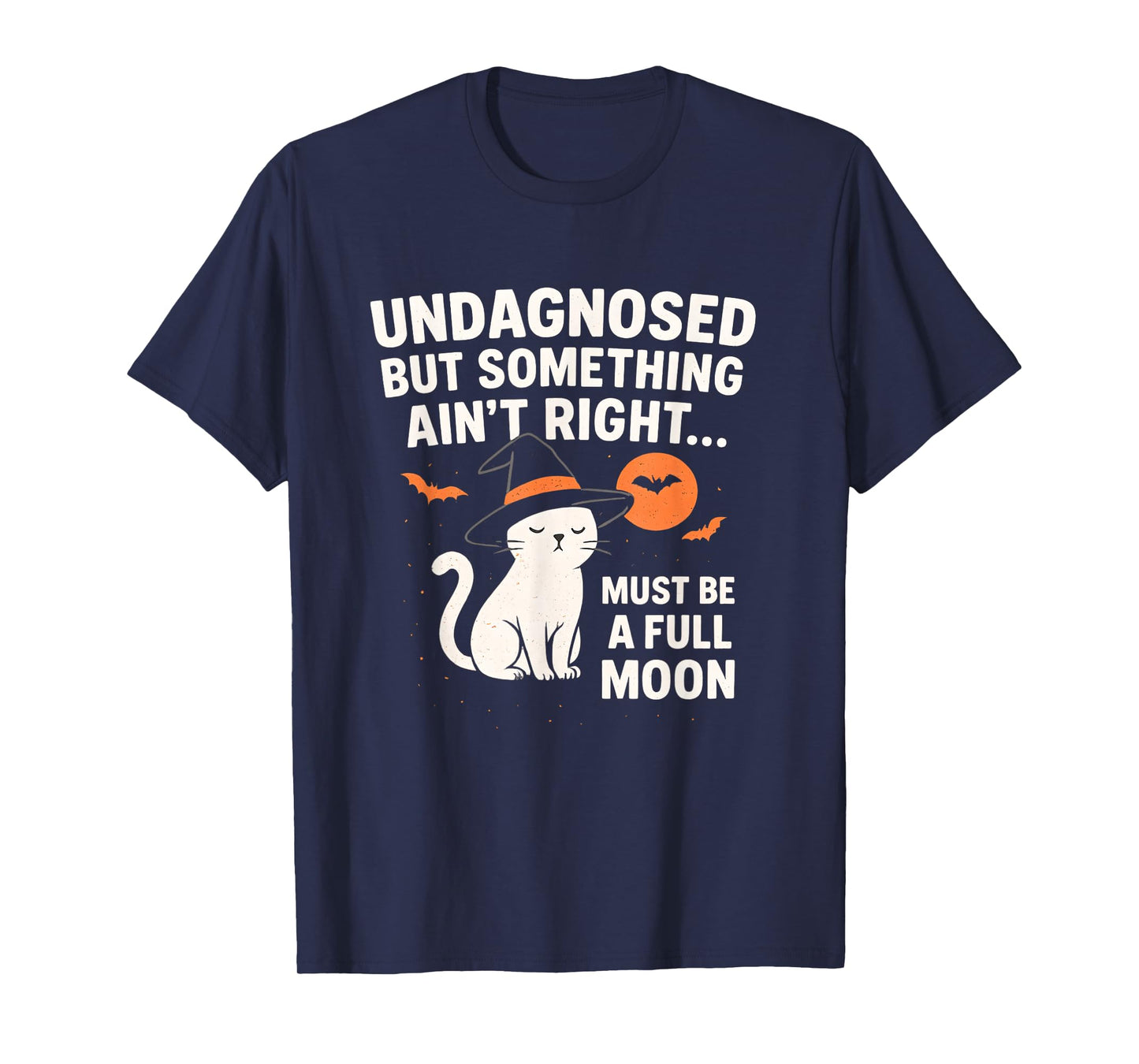 Undiagnosed But Something Ain’t Right Funny Halloween Cat T-Shirt