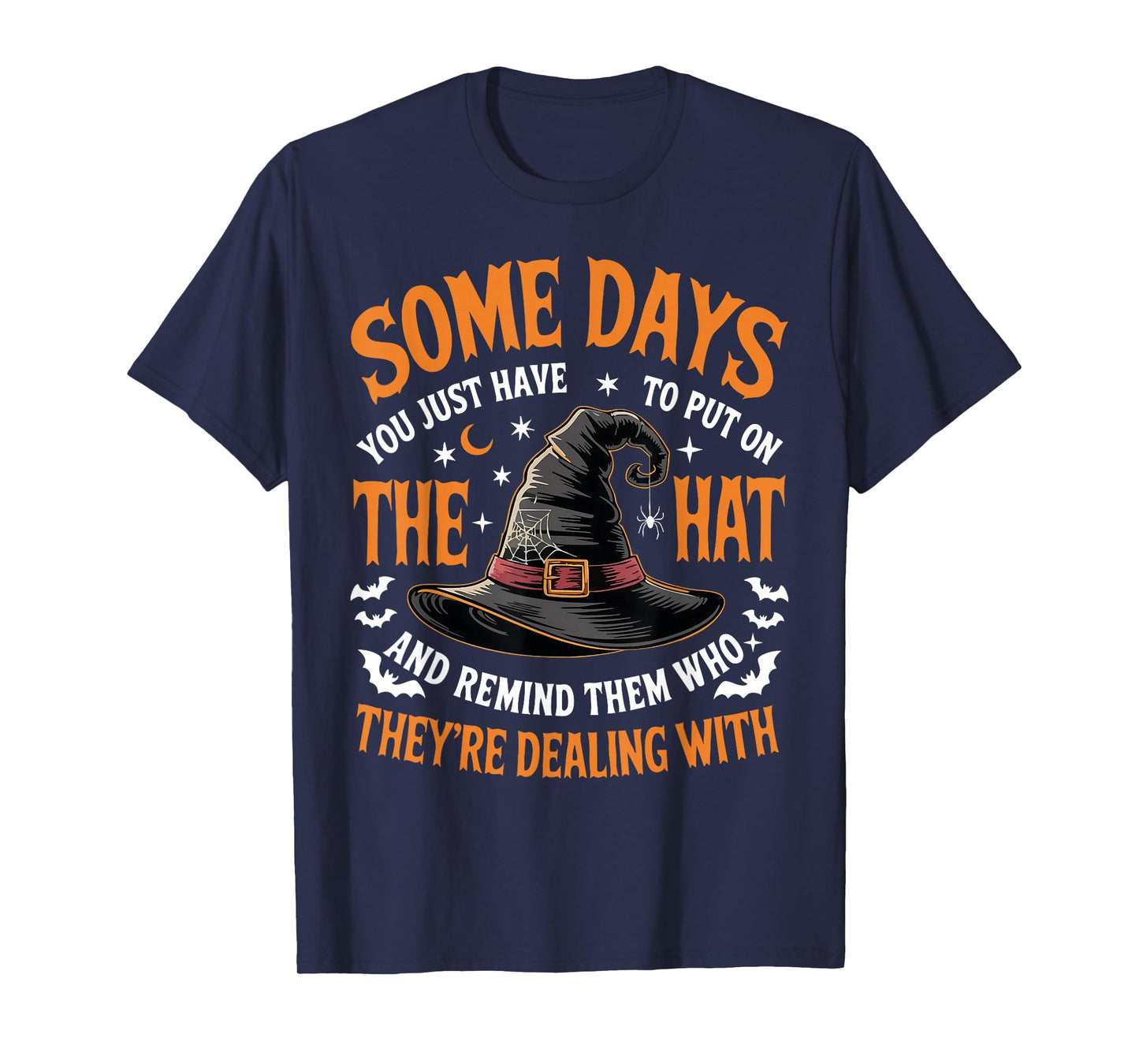 Some Days You Just Have to Put On The Hat Witch Halloween T-Shirt