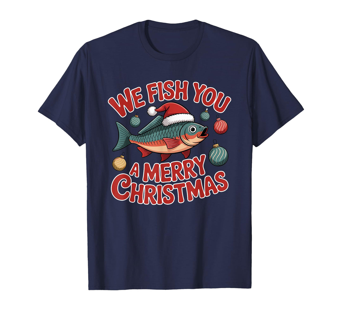 We Fish You A Merry Christmas Fishing Xmas Santa Hat T-Shirt