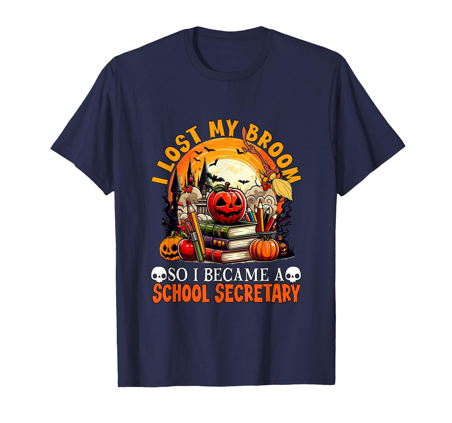 Lost Broom So I Became A School Secretary Halloween Witch T-Shirt