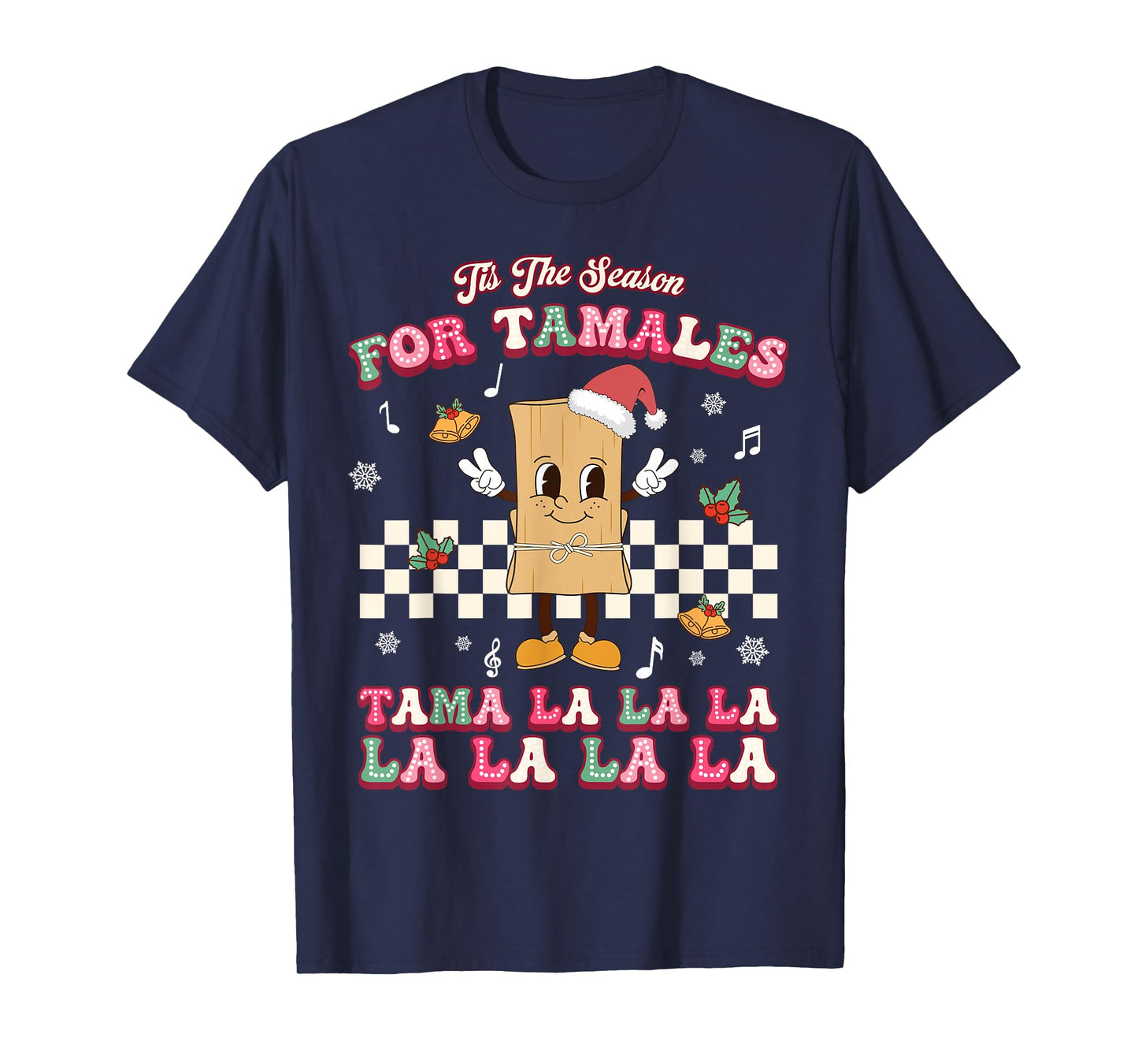 Tis The Season Mexican Christmas Tamales Mexico Food Xmas T-Shirt