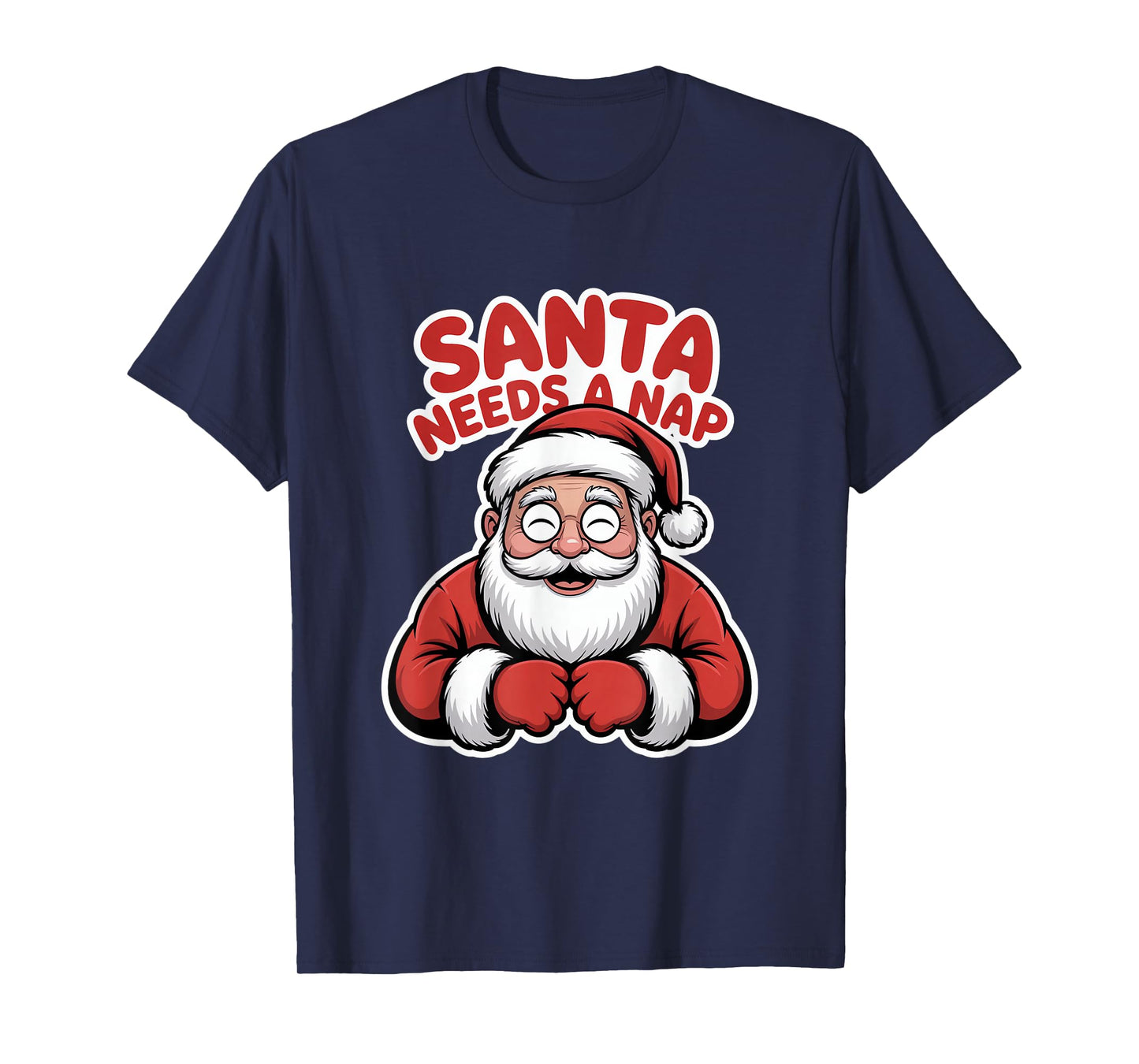 Santa Needs A Nap Funny Christmas Holiday Humor T-Shirt