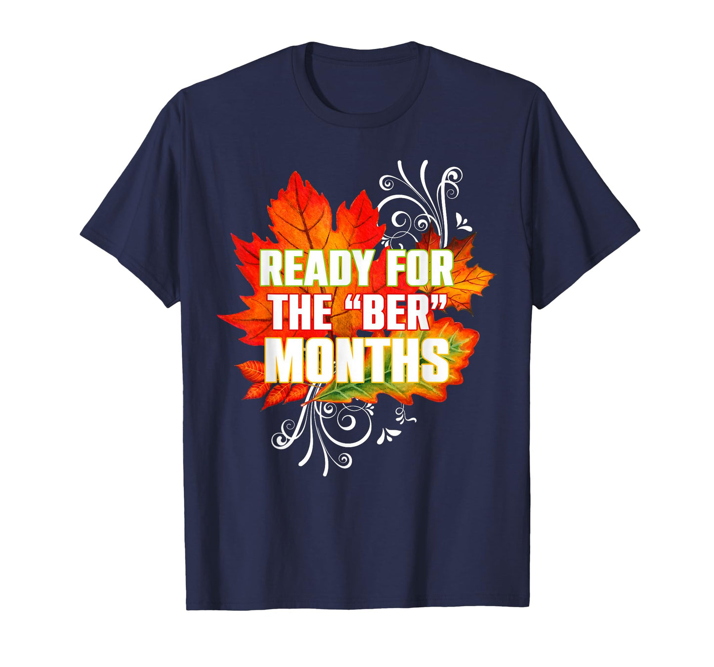 Ready for The BER Month Autumn Leaves Fall Season Men Women T-Shirt