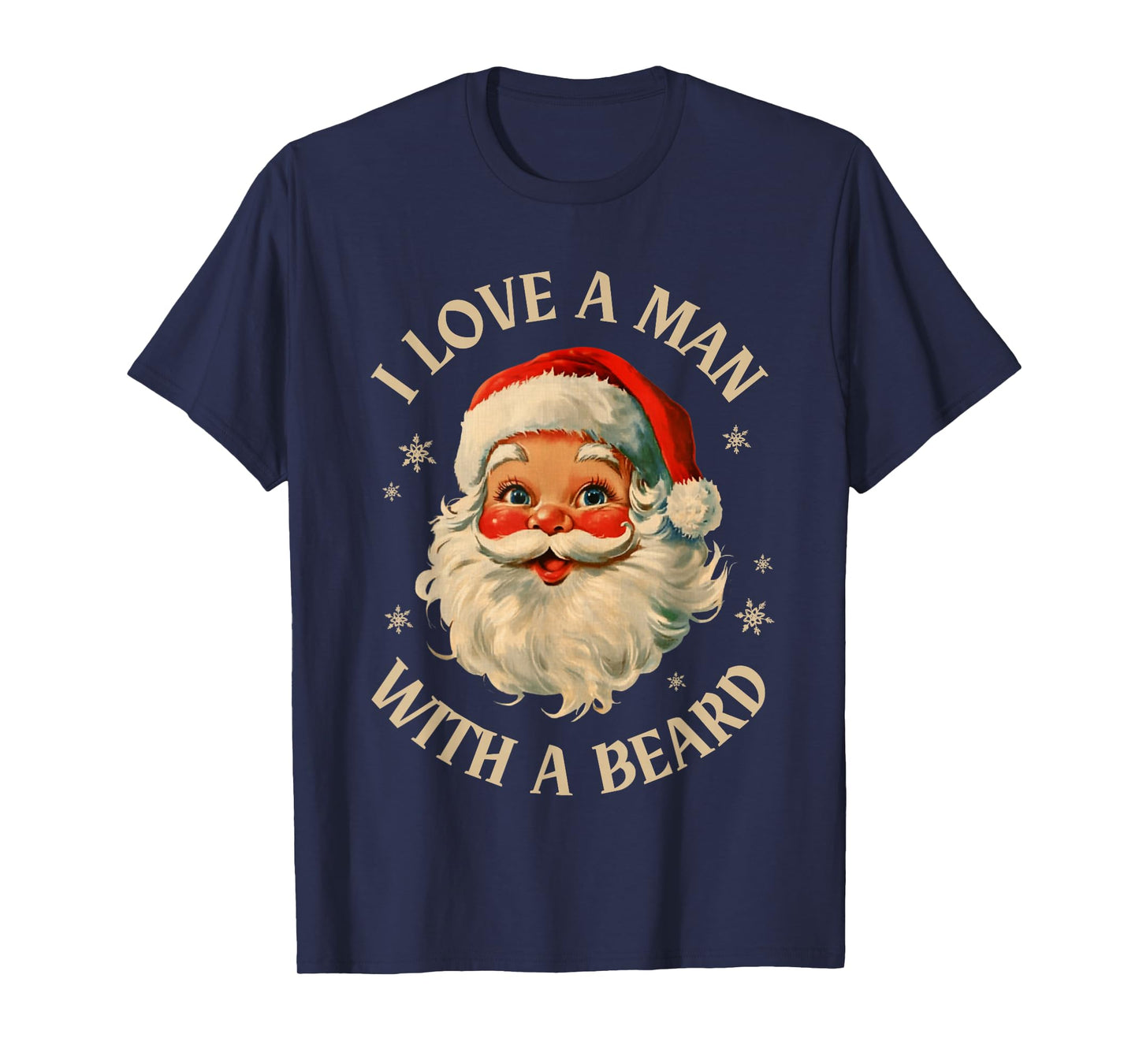 I Love a Man with Beard Santa Vintage Funny Christmas 2025 T-Shirt