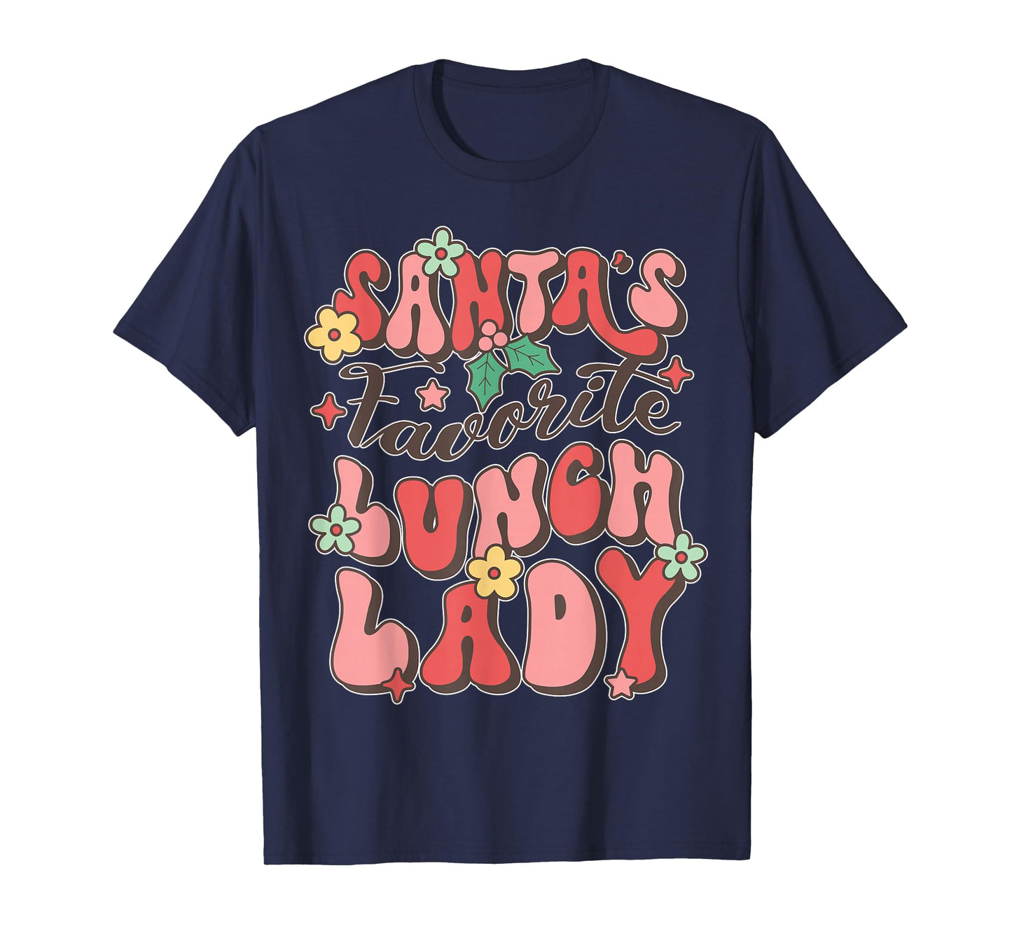Santa Favorite Cafeteria Christmas Lunch Lady Back to School T-Shirt