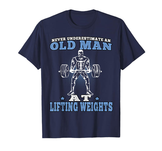 Old Man at Lifting Weights Workout Fitness Gym T-Shirt