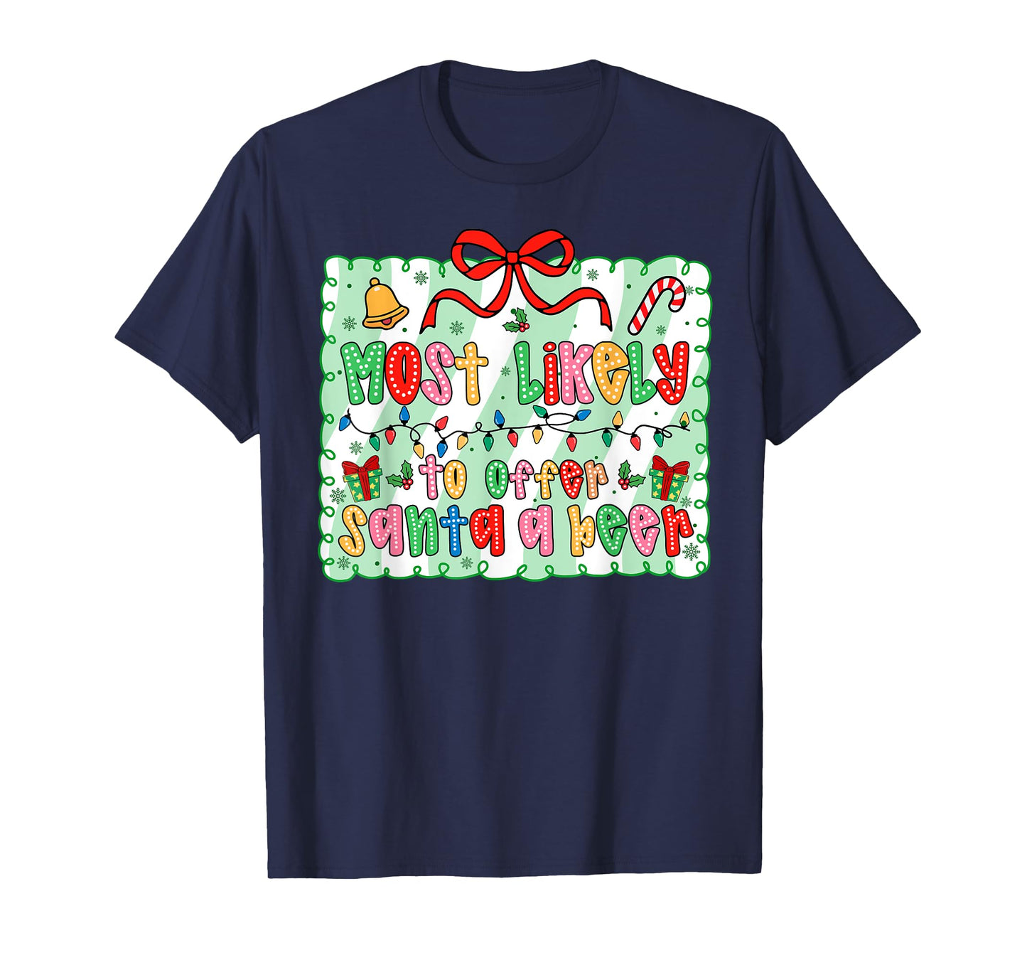 Most Likely to Offer Santa A Beer Coquette Bow Xmas T-Shirt