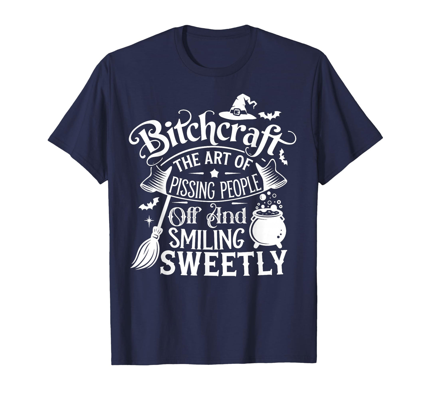 Funny Btchcraft The Art of Pissing People Off Halloween T-Shirt
