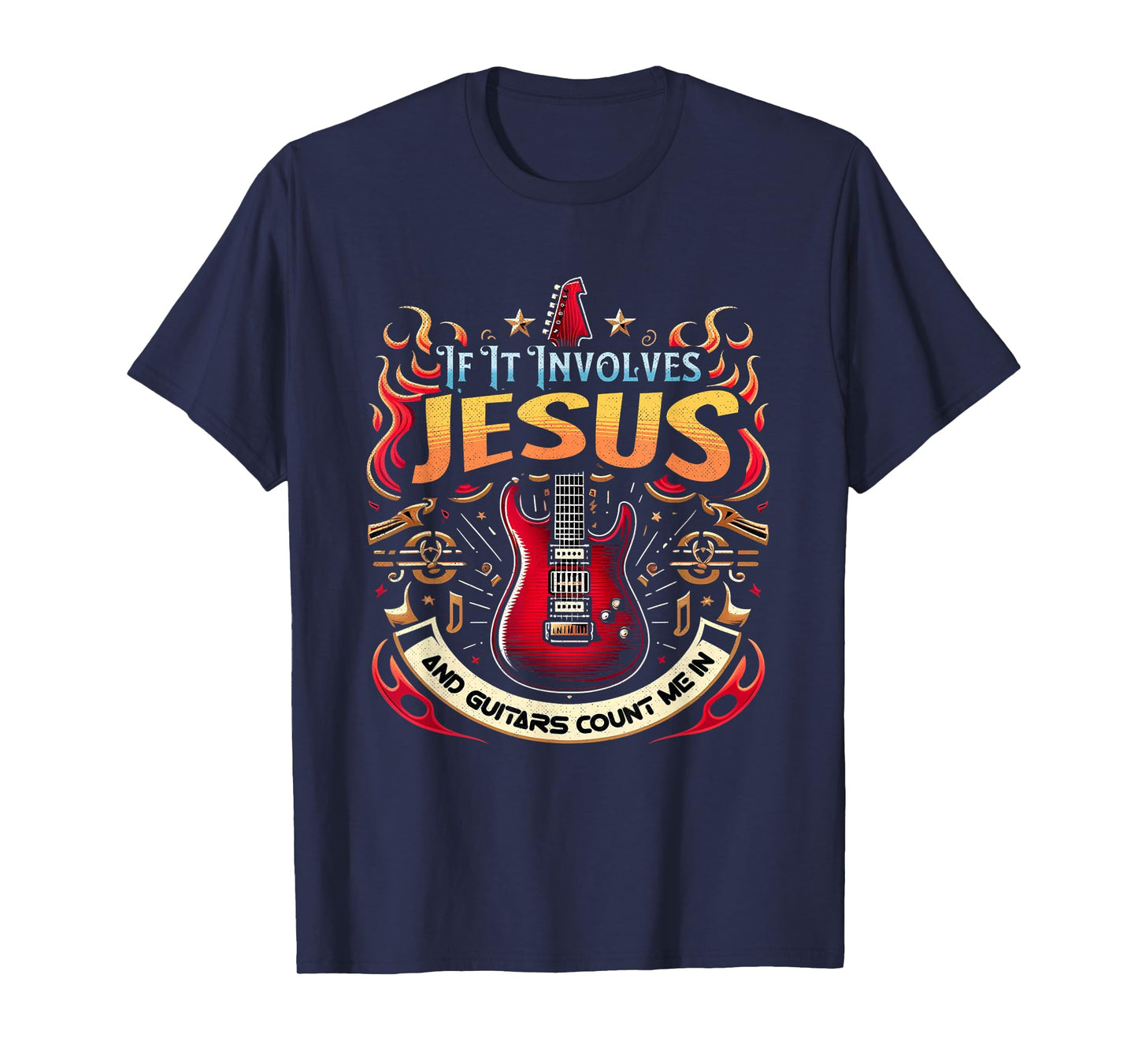 If It Involves Jesus and Guitars Count Me In Christian T-Shirt
