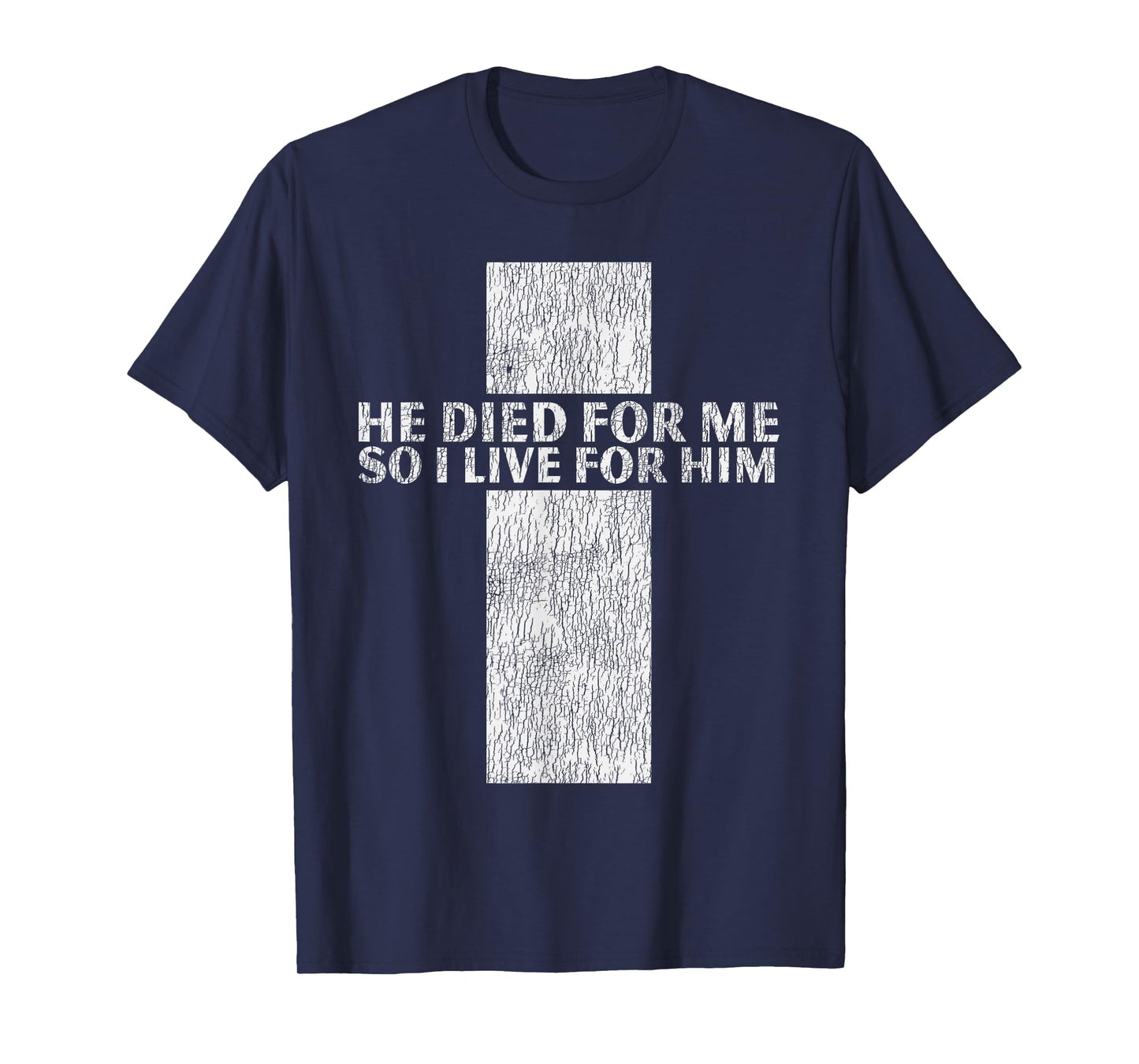 He Died For Me So I Live For Him Jesus Cross Christian Bible T-Shirt