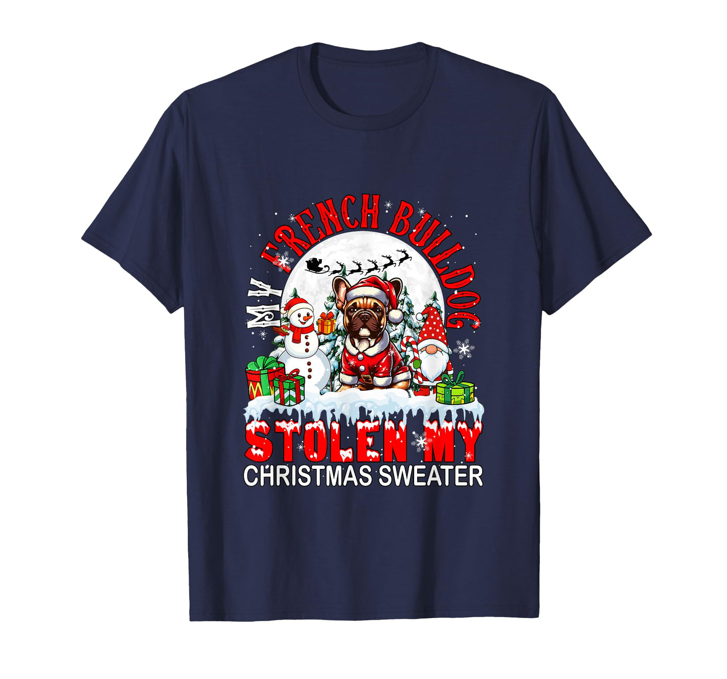 My French Bulldog Stolen My Christmas Sweater Santa Dog T-Shirt