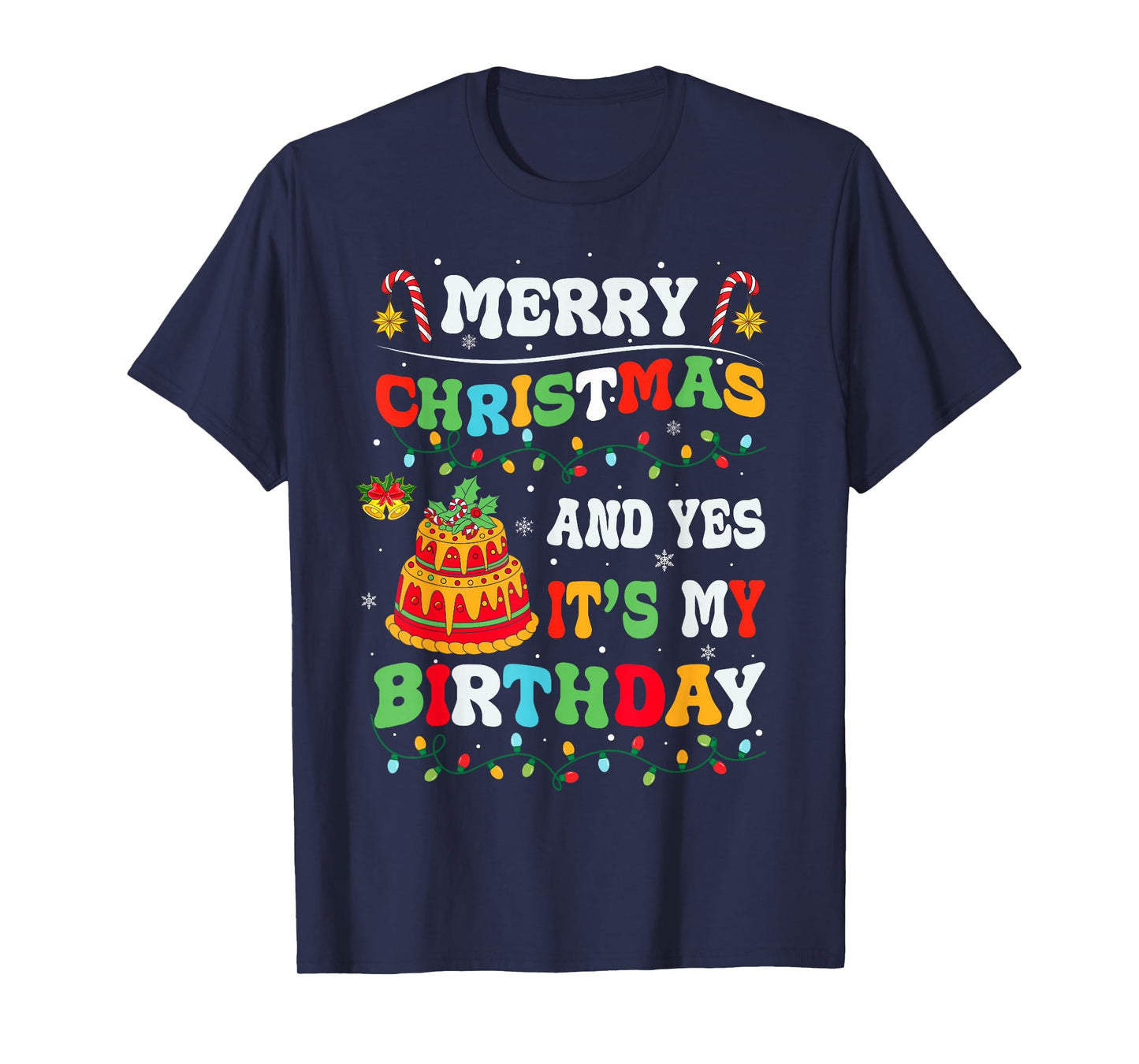Xmas Birthday Funny Merry Christmas and Yes It's My Birthday T-Shirt