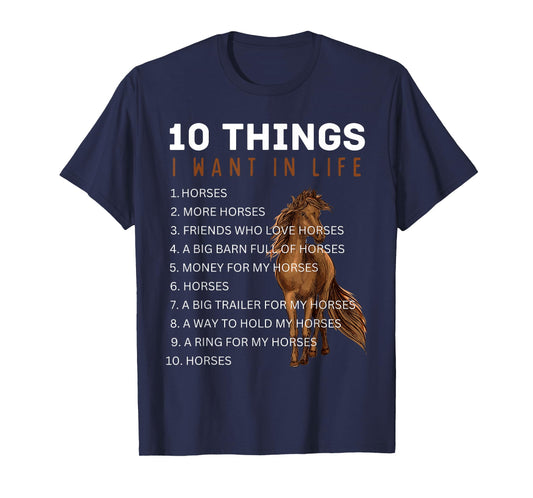 10 Things I Want in Life Horse - Funny Horse Gifts for Girls T-Shirt