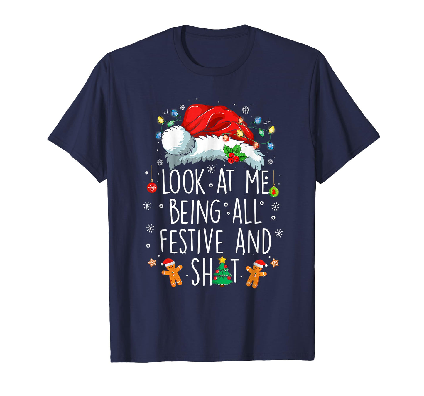Look at Me Being All Festive and Shit Funny Christmas Santa T-Shirt