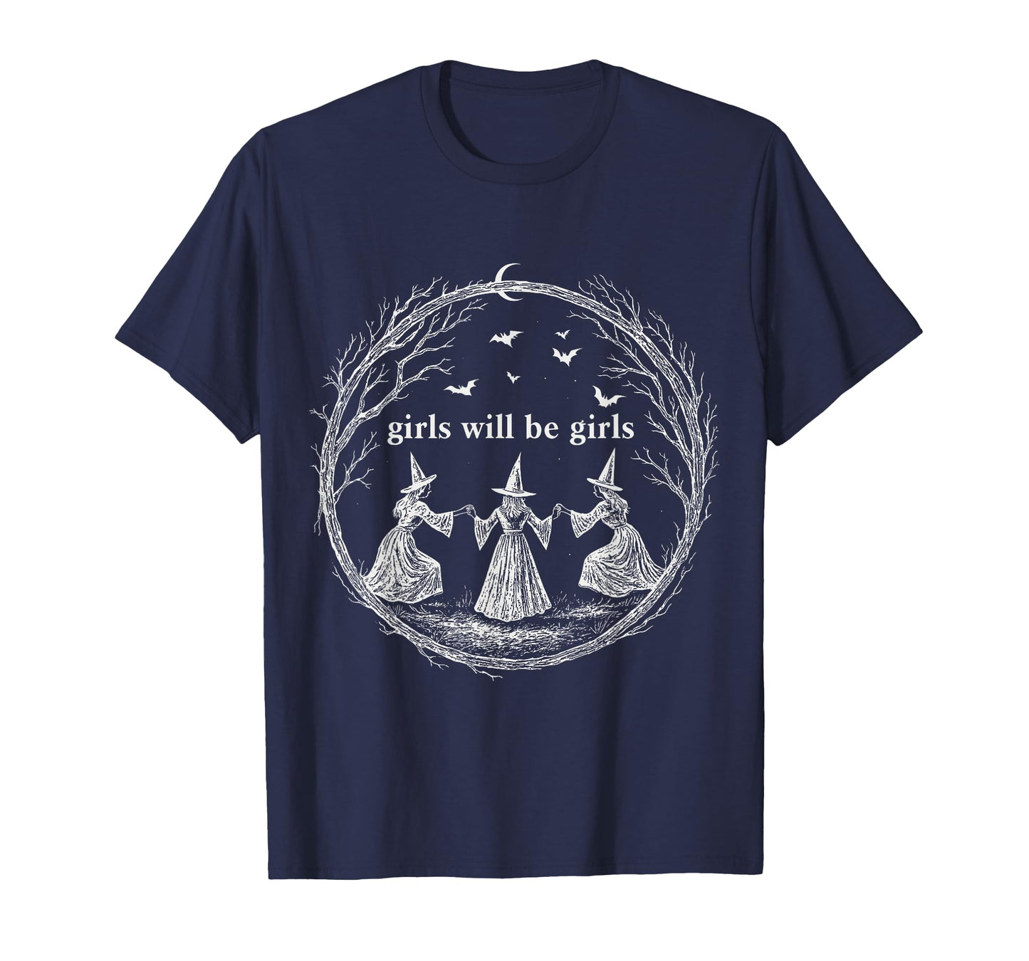 Girls Will Be Girls Witch Spooky Season Halloween T-Shirt