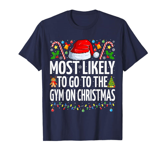 Most Likely To Go To The Gym On Christmas Fitness Christmas T-Shirt