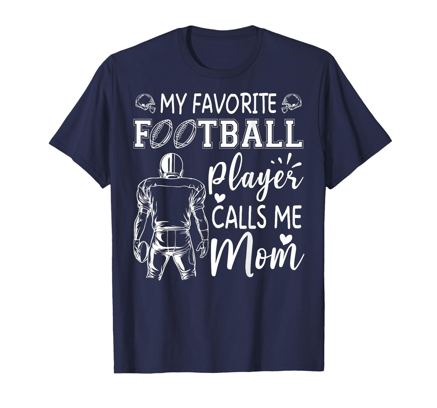 My Favorite Football Player Calls Me Mom T-Shirt