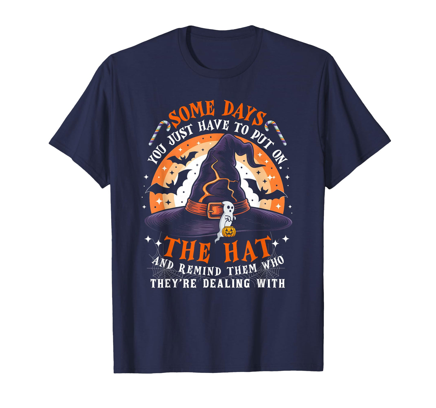 Some Days You Just Put On The Hat Witch Ghost Pumpkin Bats T-Shirt