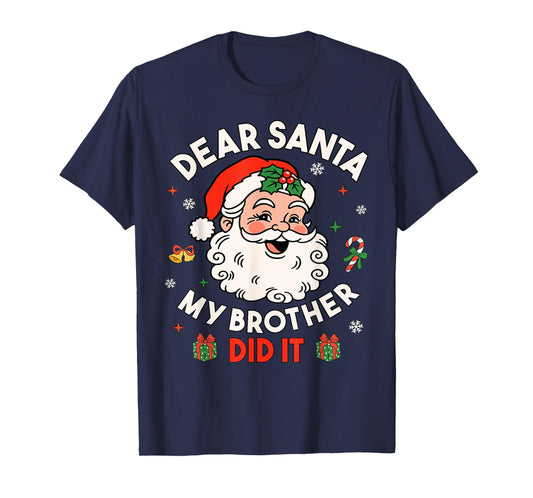 Dear Santa My Brother Did It Funny Christmas Boys Girls Kids T-Shirt