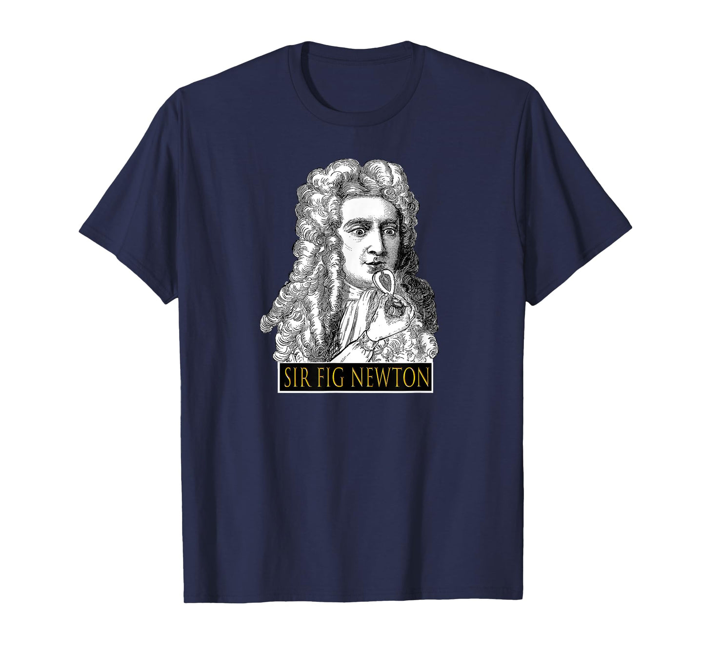 Sir Fig Newton - Isaac Eating Figs Fun Gag Gift for Teacher Men Women Girls Kids T-Shirt