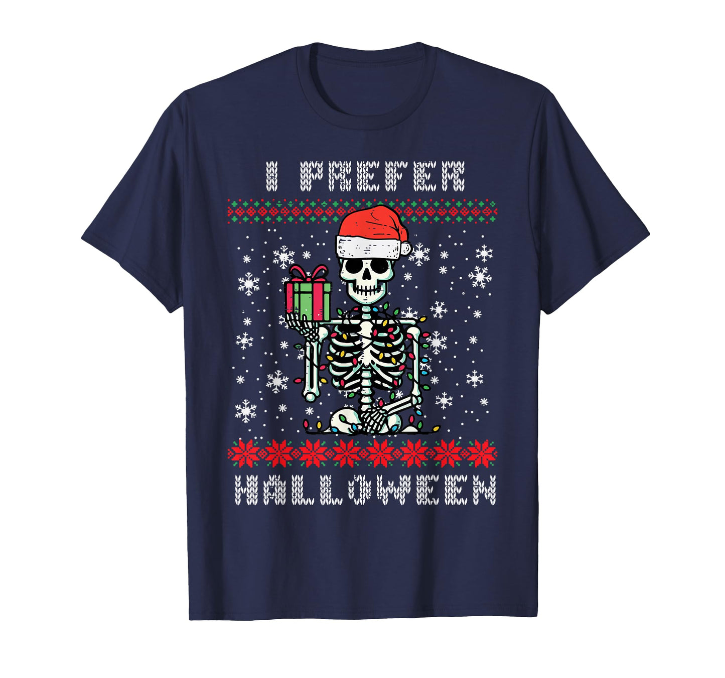 Christmas Skeleton I Prefer Halloween Ugly Xmas Men Women T-Shirt