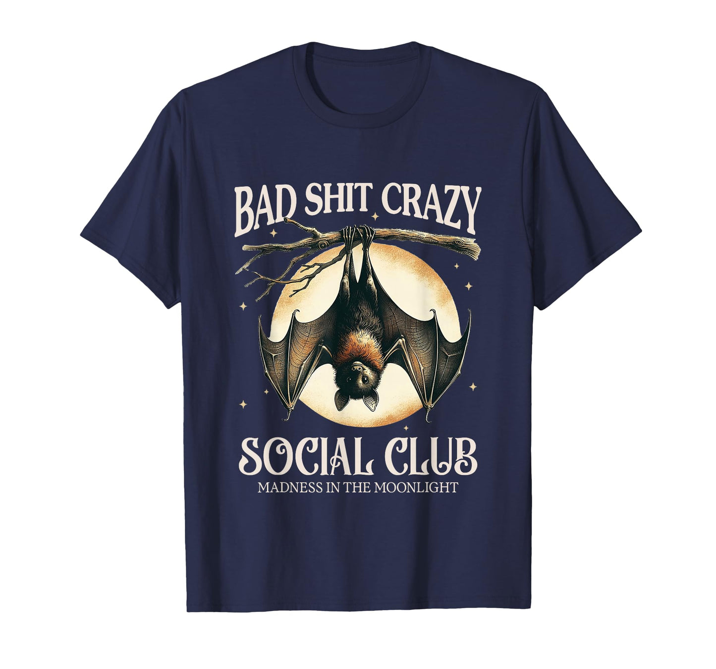 Bat Shit Crazy Social Club Madness in The Moonlight T-Shirt