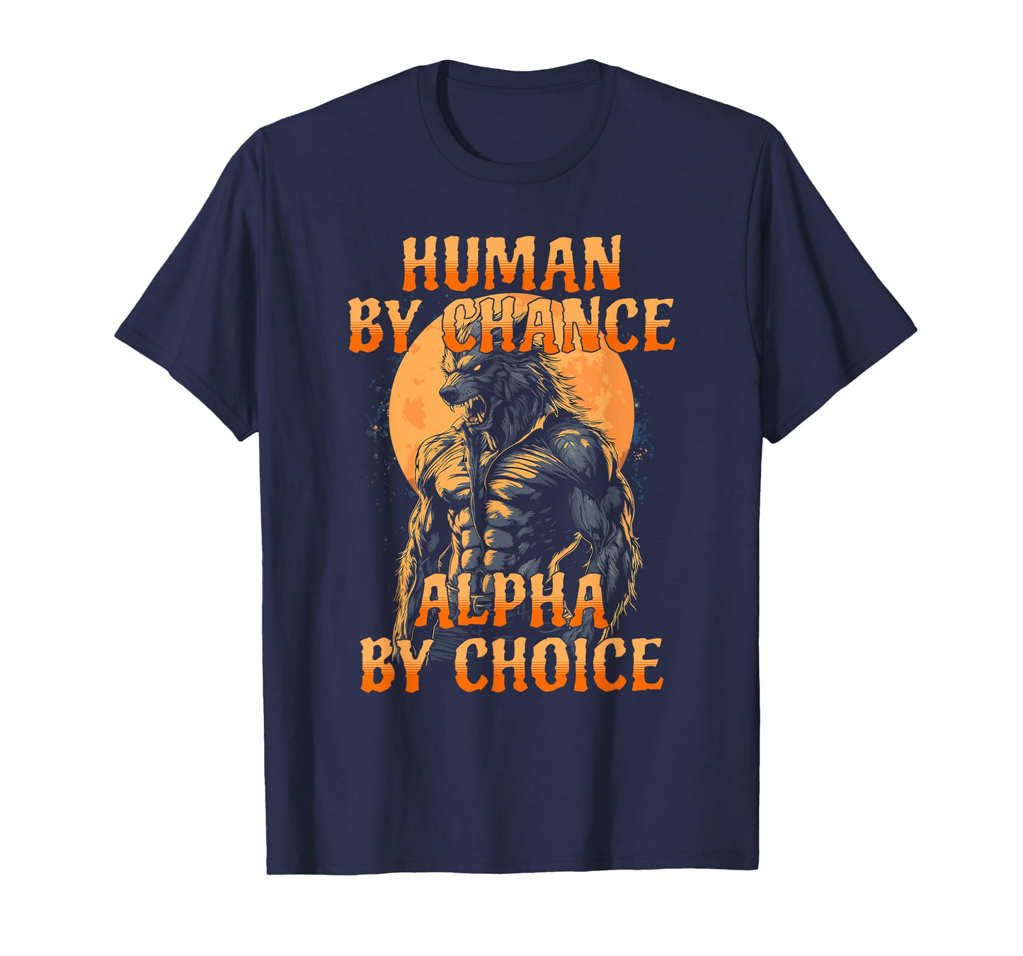 Funny Meme Human By Chance Alpha By Choice T-Shirt