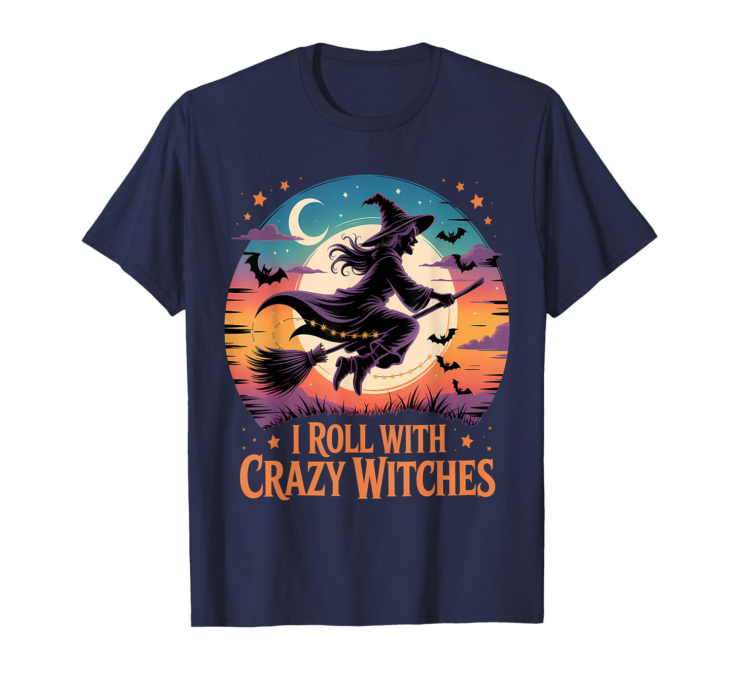 I Roll with Crazy Witches Halloween Fun T-Shirt