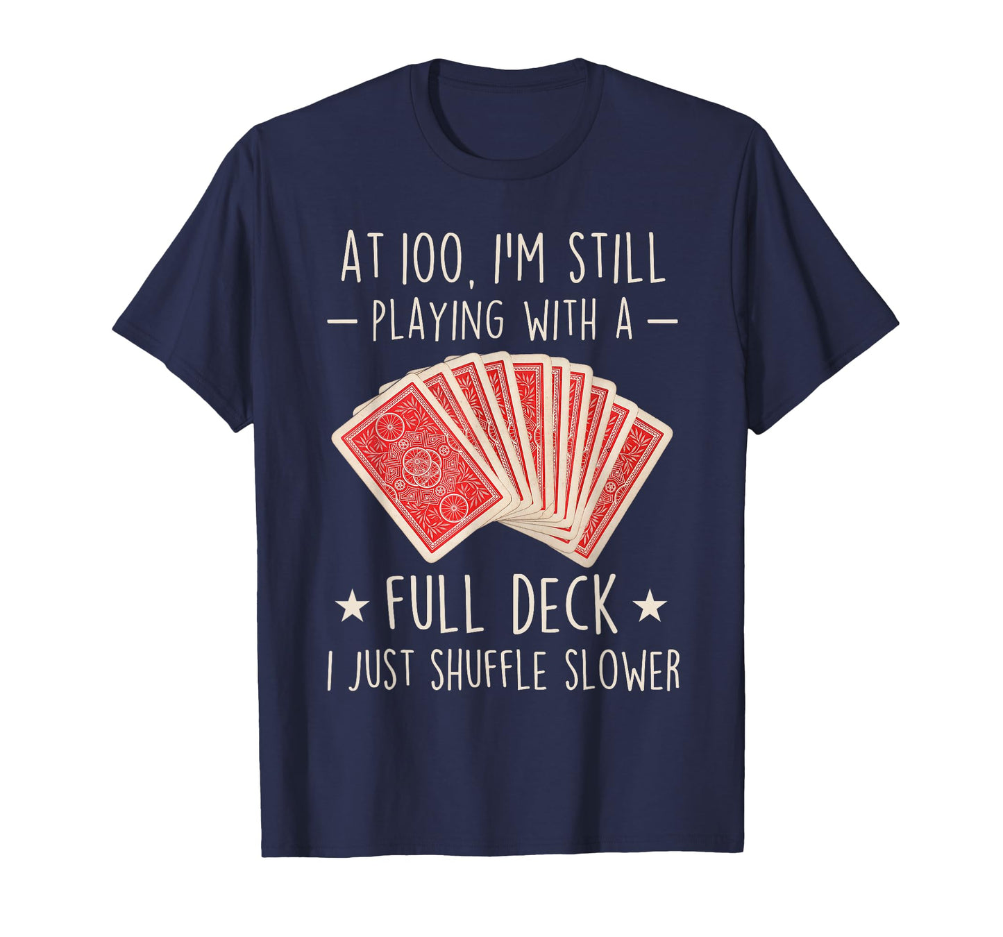 Funny 100th Birthday Full Deck Cards 100 Year Old Mens Women T-Shirt