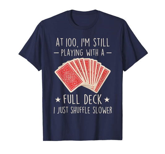 Funny 100th Birthday Full Deck Cards 100 Year Old Mens Women T-Shirt
