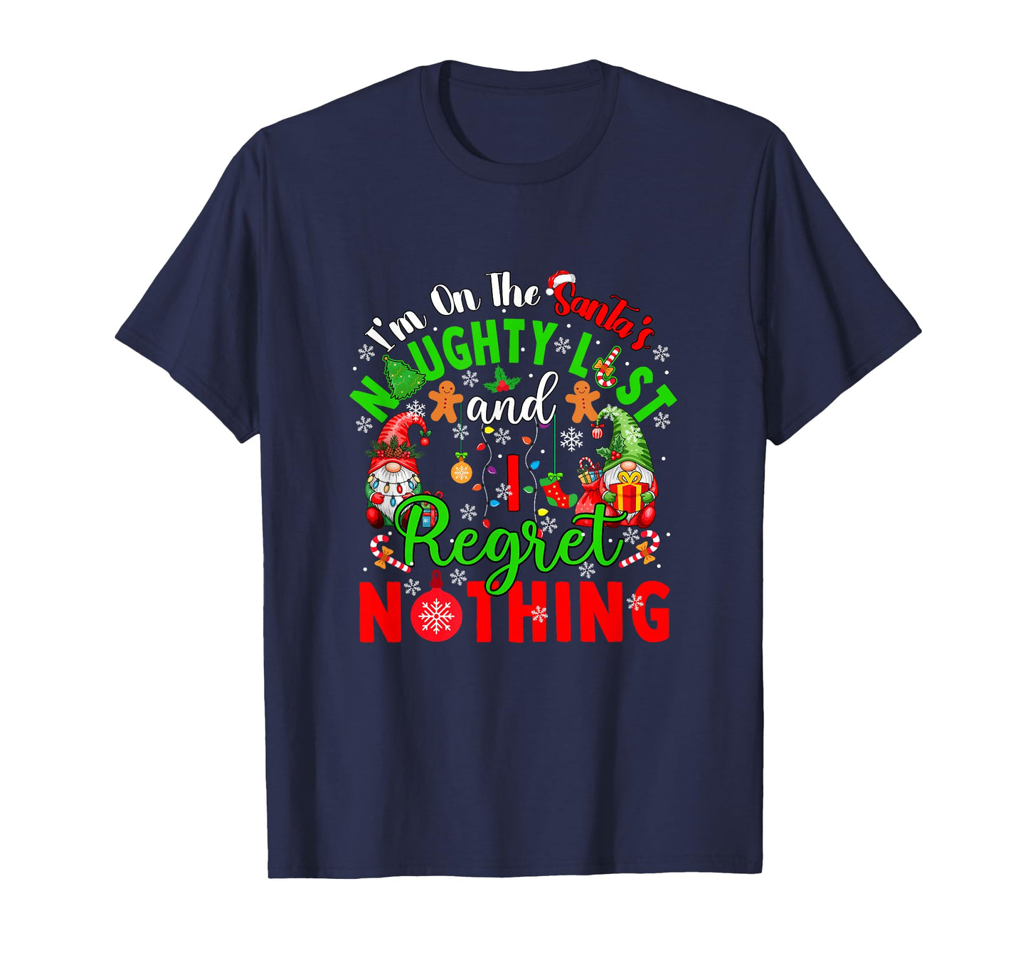 On Santa's Xmas Naughty List Regret Nothing Santa Gnomes T-Shirt