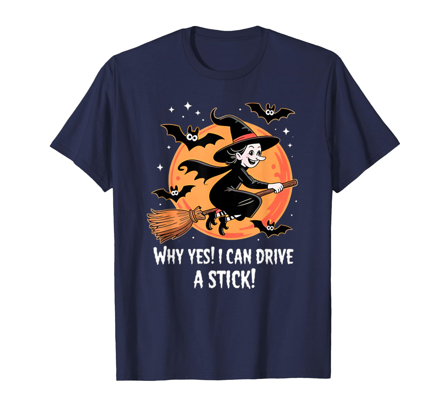 Womens Witch Yes I Can Drive a Stick Adult Humor Halloween T-Shirt