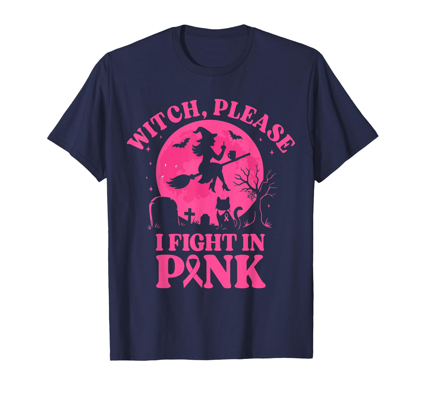 Witch Please Fight in Pink Halloween Vibe Breast Cancer T-Shirt