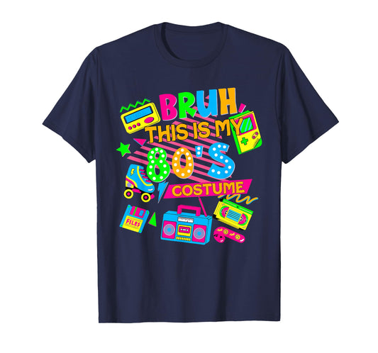 Bruh This Is My 80's Costume 1980s Eighties Theme Retro 80s T-Shirt