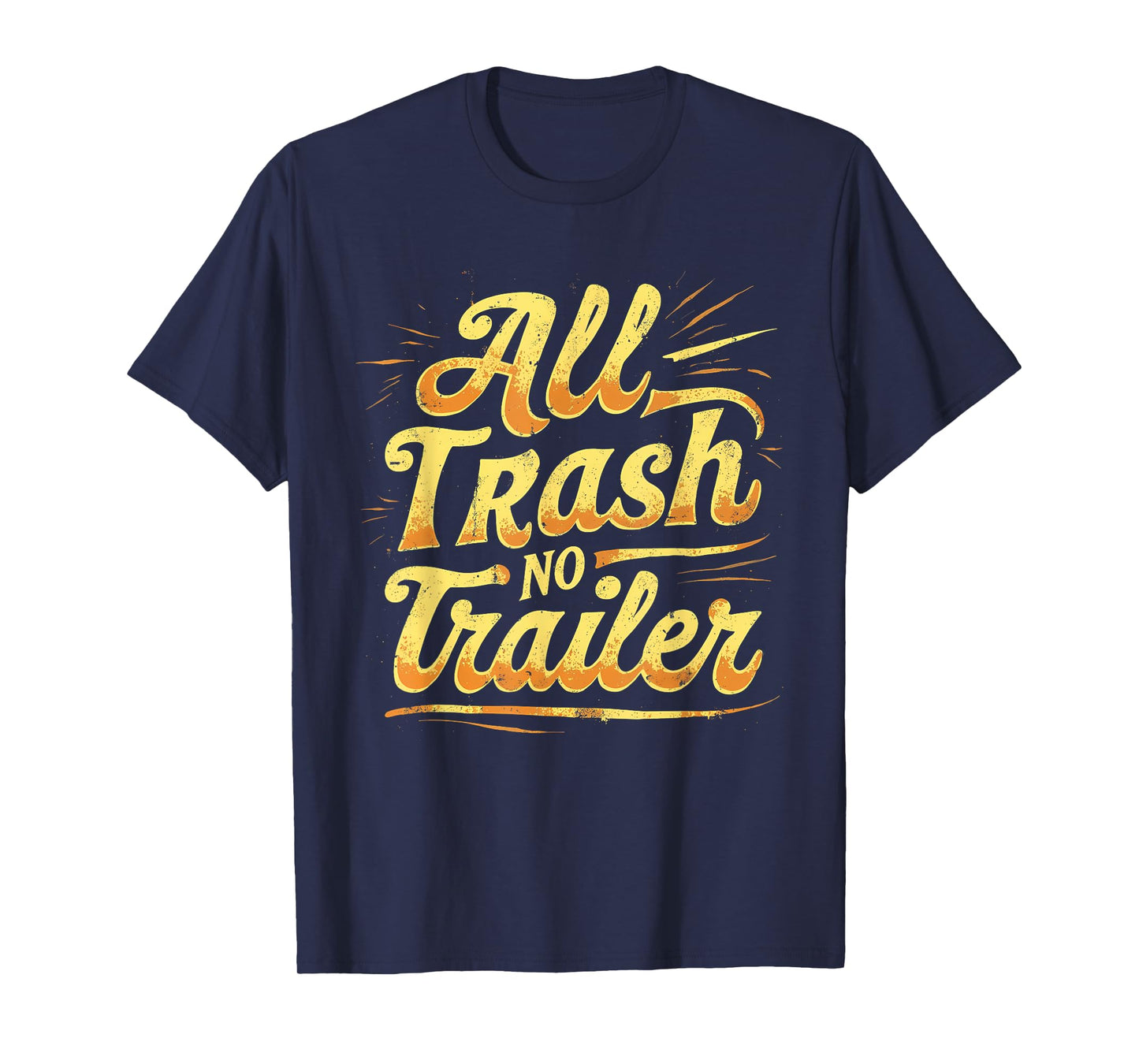 Vintage All Trash No Trailer Funny Retro 70's T-Shirt