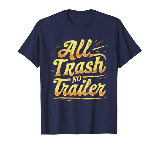 Vintage All Trash No Trailer Funny Retro 70's T-Shirt