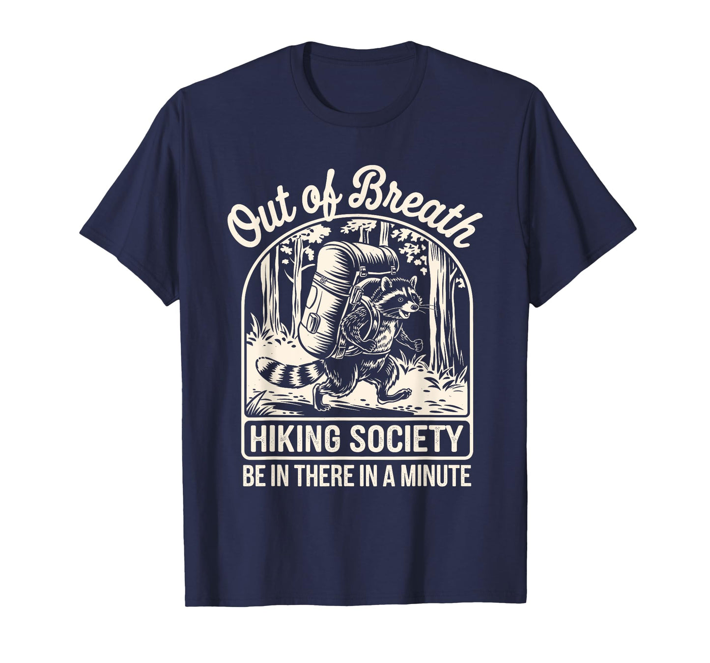 Out Of Breath Hiking Society Funny Raccoon Hiker T-Shirt