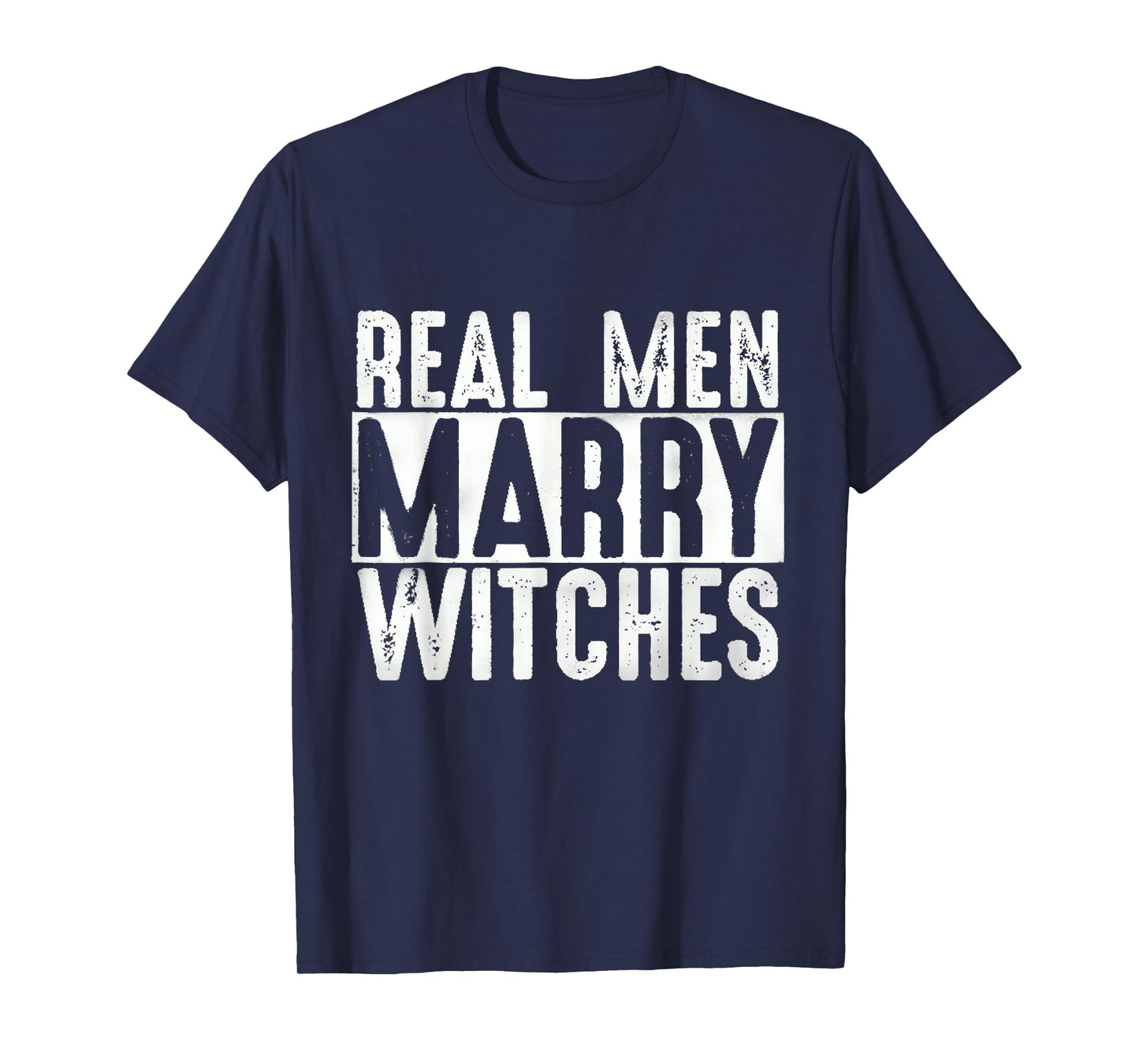 Real Men Marry Witches Funny Halloween T-Shirt