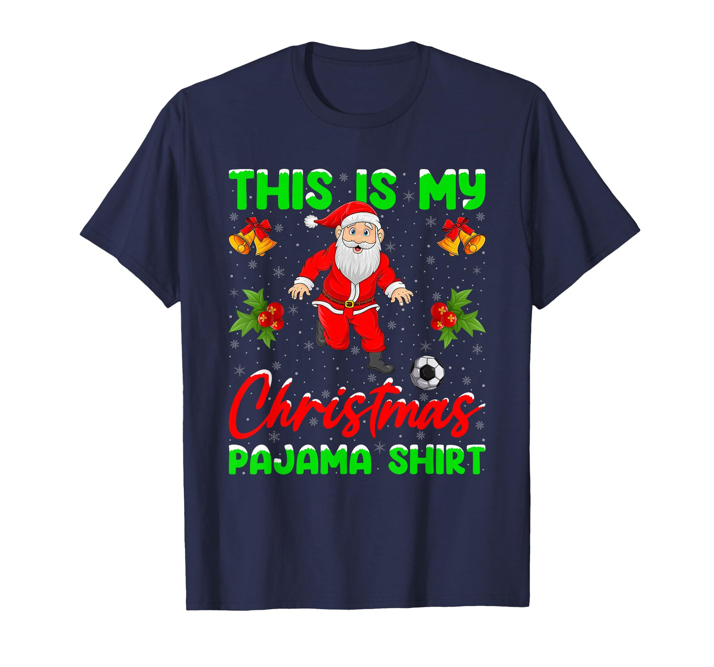 This is My Christmas Pajamas Santa Playing Soccer Football T-Shirt