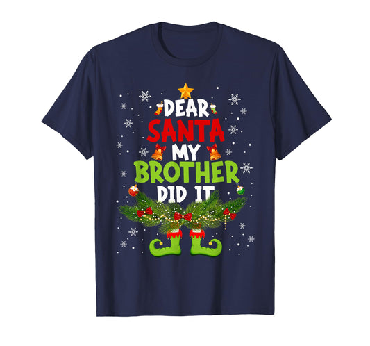 Dear Santa My Brother Did It Pajamas Christmas Xmas Men Wome T-Shirt