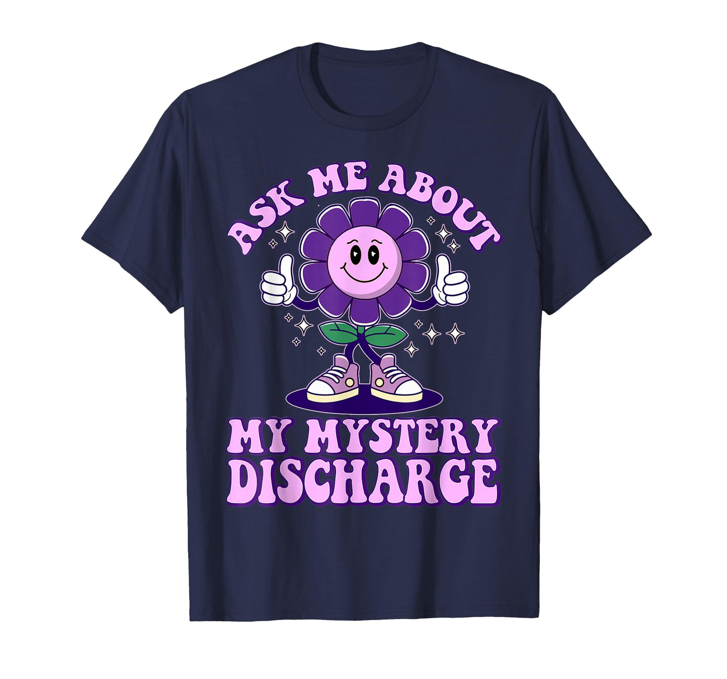 Adult Humor Ask Me About Mystery Discharge Funny Women T-Shirt