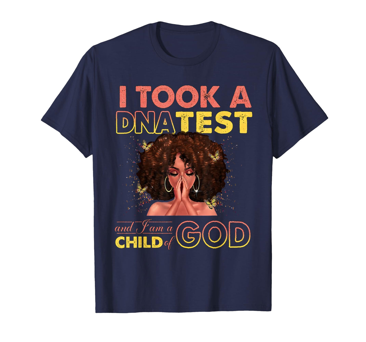 I Took A DNA Test & I Am A Child Of God Black Woman T-Shirt