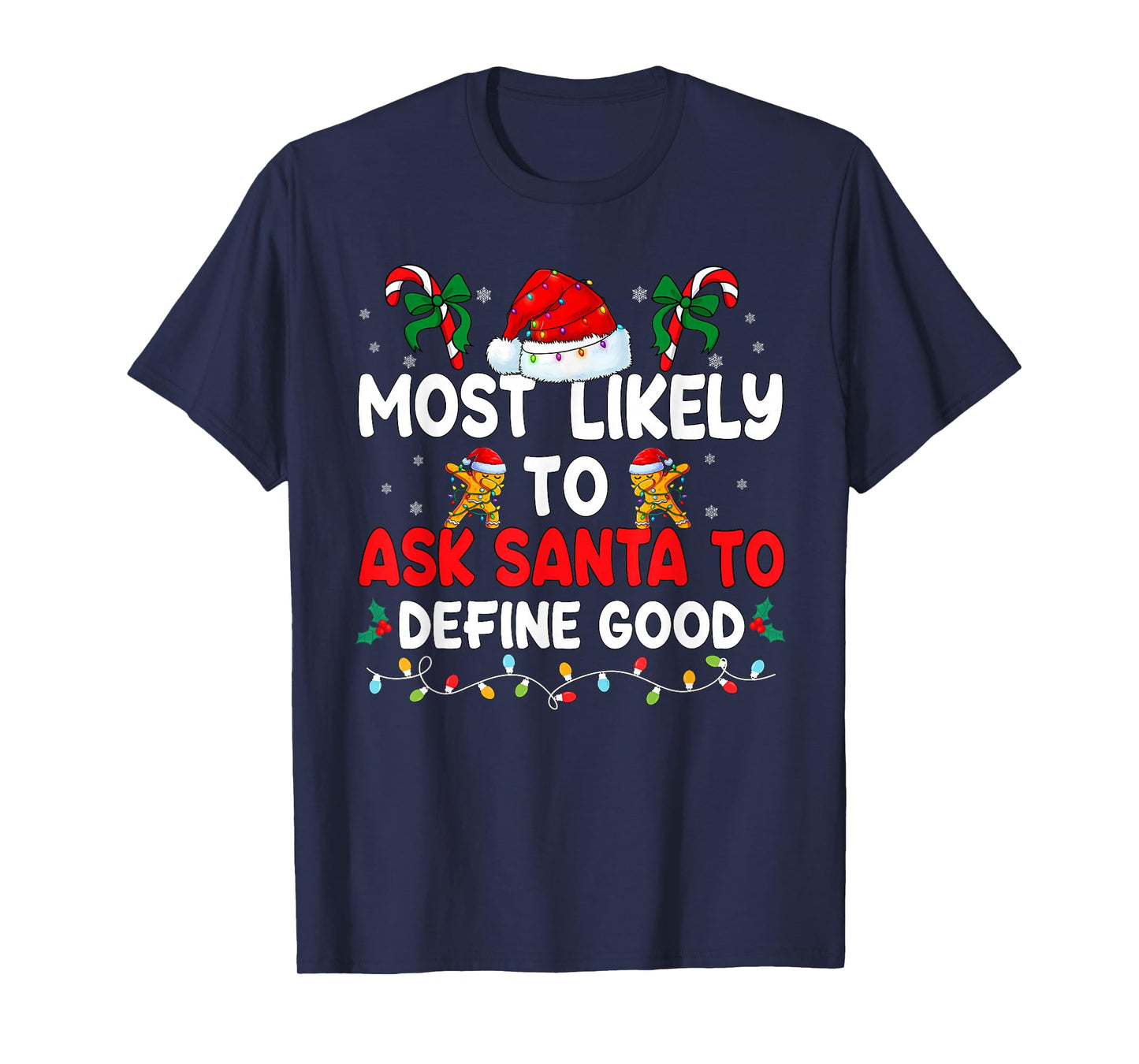 Most Likely to Ask Santa to Define Good Matching Christmas T-Shirt