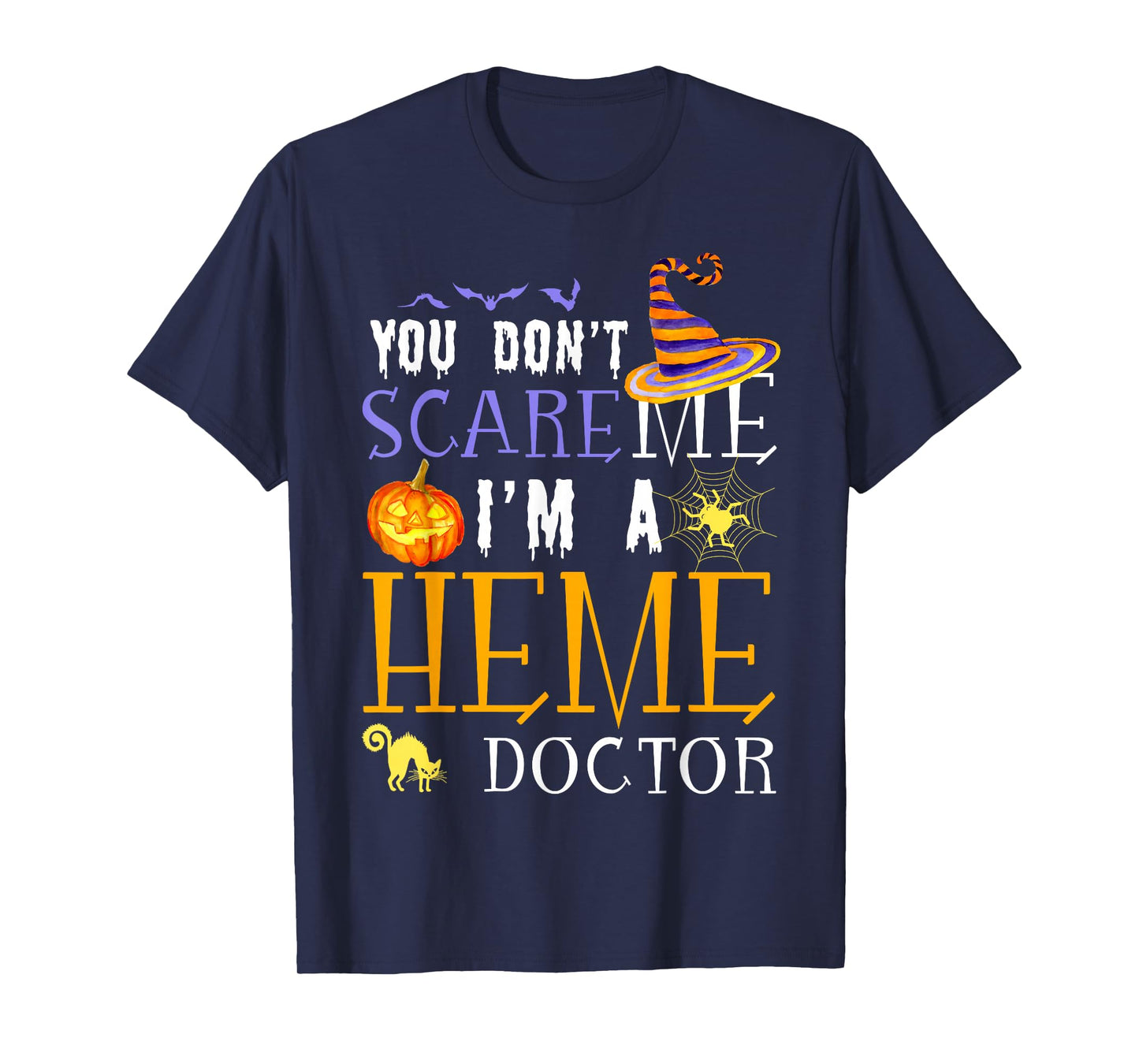 You Don't Scare Heme Doctor Halloween Saying Fun T-Shirt
