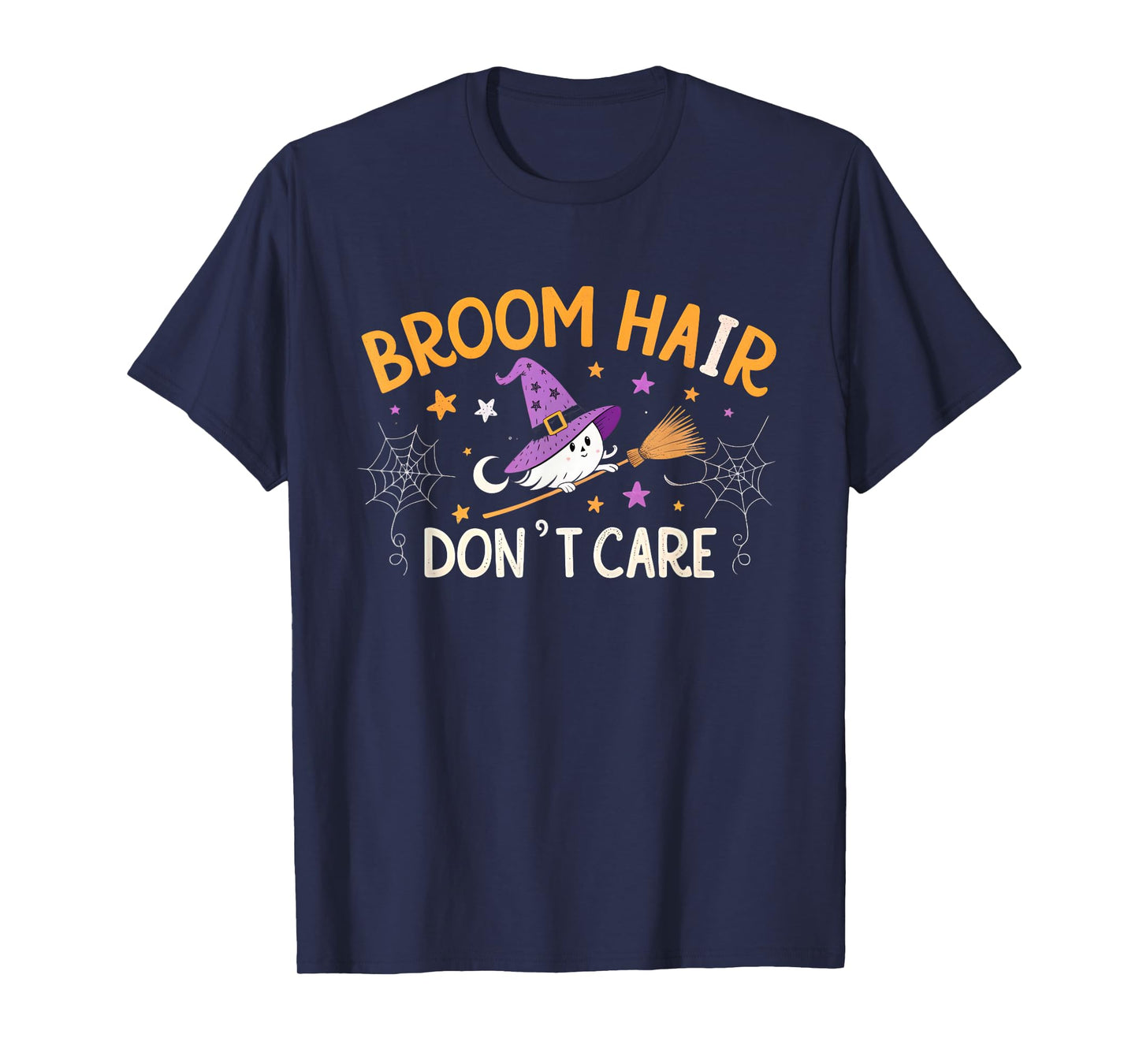Broom Hair Don’t Care Funny Halloween Witch Ghost T-Shirt